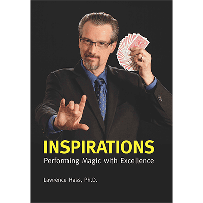 Inspirations: Performing Magic with Excellence by Larry Hass - Book
