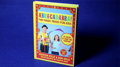 Abracadabra Fun Magic Tricks For Kids by Ken Kelly - Book