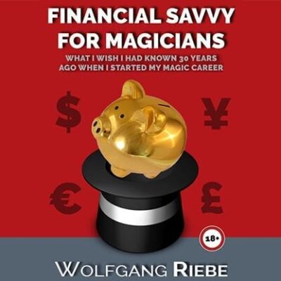 Financial Savvy for Magicians by Wolfgang Riebe eBook DOWNLOAD