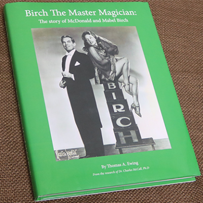 Birch The Master Magician: The story of McDonald and Mabel Birch by Thomas Ewing - Book